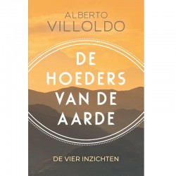 De Hoeders Van De Aarde Alberto Villoldo