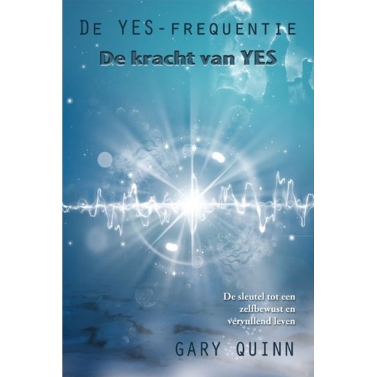 De Yes-Frequentie - De Kracht Van Yes Gary Quinn