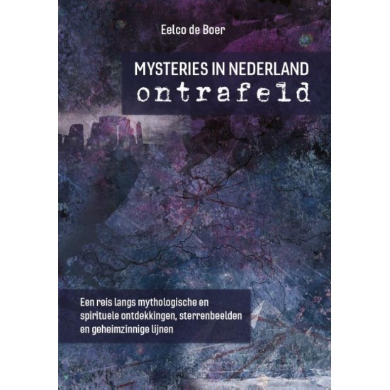 Eelco de Boer Mysteries In Nederland Ontrafeld