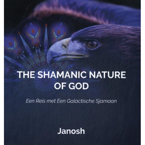 Janosh The Shamanic Nature of God