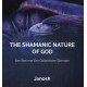 Janosh The Shamanic Nature of God