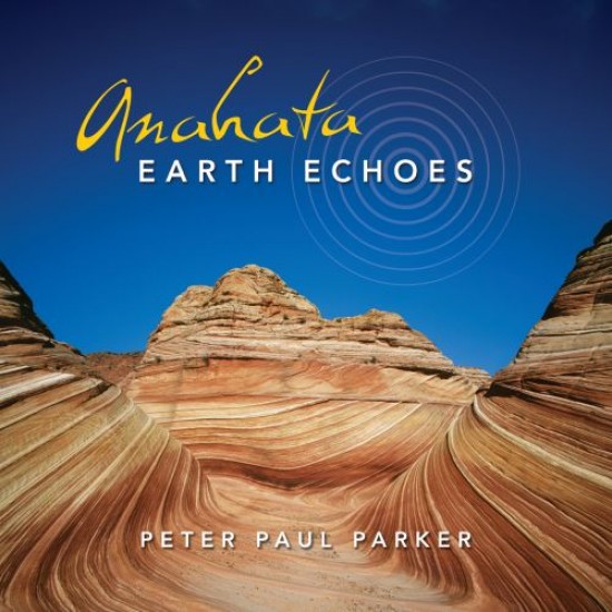Anahata Earth Echoes Peter Paul Parker