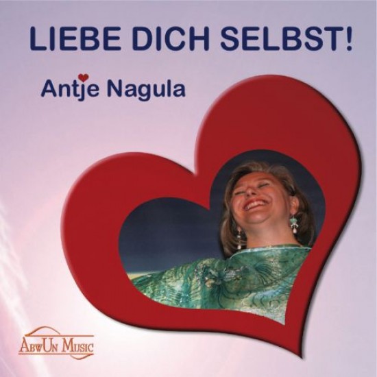 Antje Nagula Liebe Dich Selbst! (MaxiSingle-CD)