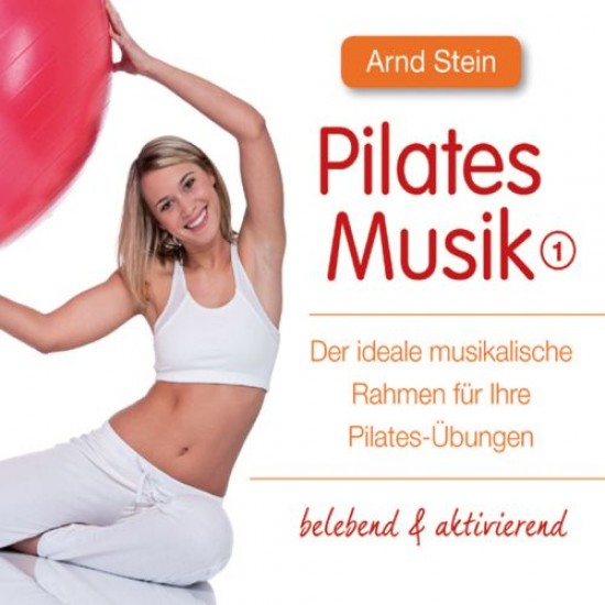 Arnd Stein Pilates Musik 1 - belebend und aktivierend