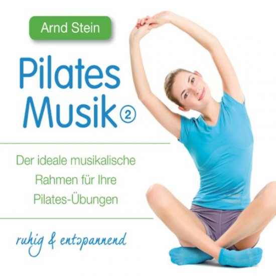 Arnd Stein Pilates Musik 2 - ruhig und entspannend
