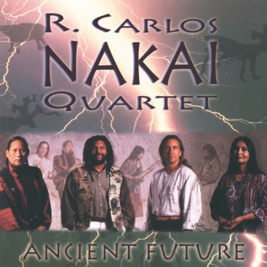 Carlos Nakai Quartet Ancient Future