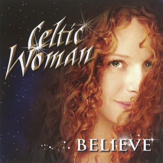Celtic Woman Believe 