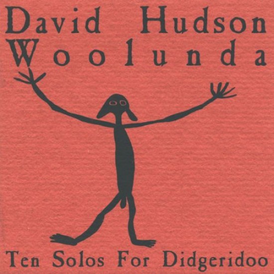 David Hudson Woolunda - Ten Solos for Didgeridoo