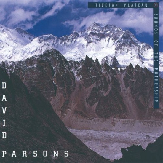 David Parsons Tibet. Plateau & Sounds of Mothership