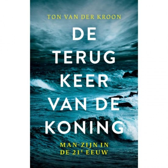 De Terugkeer Van De Koning Ton van der Kroon