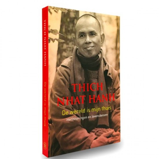 De Wereld Is Mijn Thuis Thich Nhat Hanh