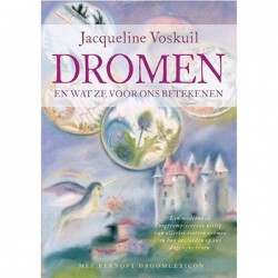 Dromen En Wat Ze Voor Ons Betekenen Jacqueline Voskuil