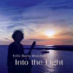 Felix Maria Woschek Into the Light