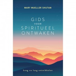 Gids Voor Spiritueel Ontwaken Mary Mueller Shutan