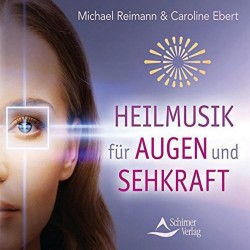 Heilmusik für Augen und Sehkraft Michael Reimann