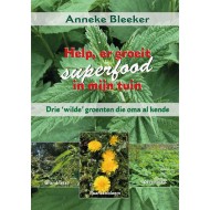 Help, Er Groeit Superfood In Mijn Tuin Anneke Bleeker