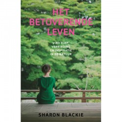 Het Betoverende Leven Sharon Blackie