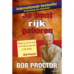 Je Bent Rijk Geboren Bob Proctor