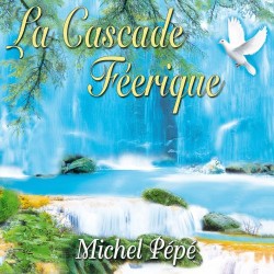 Michel Pepe La Cascade Feerique