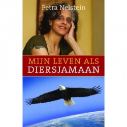 Mijn Leven Als Diersjamaan Petra Nelstein