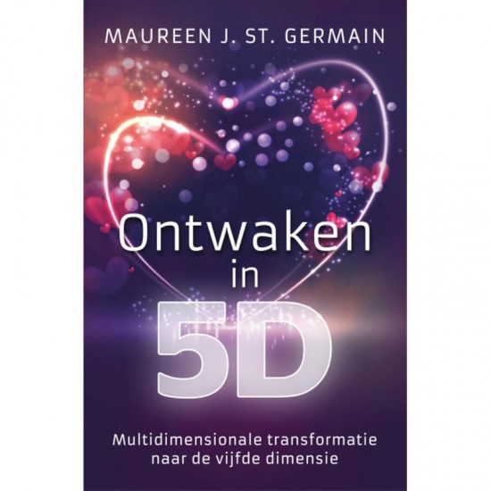 Ontwaken In 5D Maureen J. St. Germain