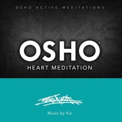 Osho Heart Meditation Music by Kai