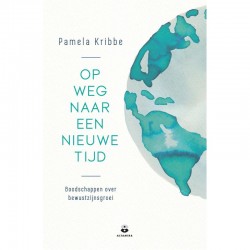 Pamela Kribbe Op Weg Naar Een Nieuwe Tijd