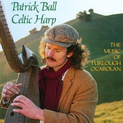 Patrick Ball Music of Turlough OCarolan Vol. 1
