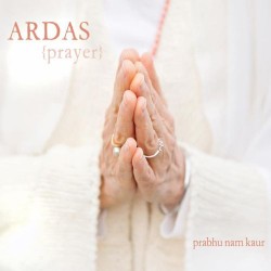 Prabhu Nam Kaur Ardas (Prayer)