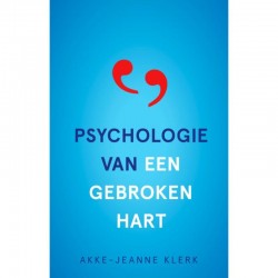 Psychologie Van Een Gebroken Hart Akke-Jeanne Klerk