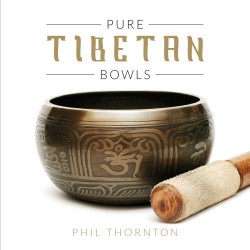 Phil Thornton Pure Tibetan Bowls