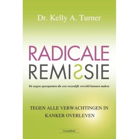 Radicale Remissie Kelly A. Turner
