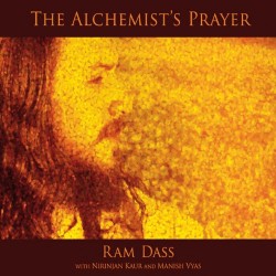 Ram Dass The Alchemists Prayer