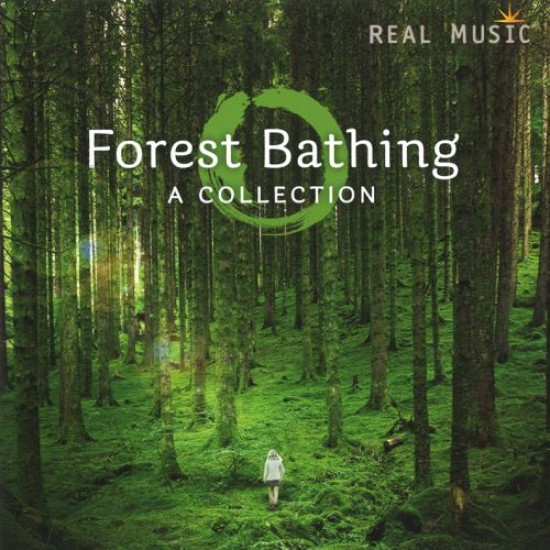 Real Music Forest Bathing - A Collection
