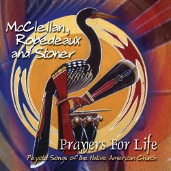 Robedeaux McClellan - Stoner Prayers for Life