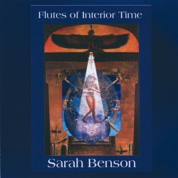 Sarah Benson Flutes of Interior Time