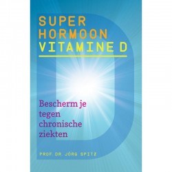 Superhormoon Vitamine D Prof Dr Jorg Spitz