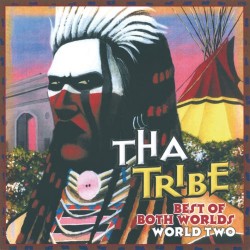 Tha Tribe Best of Both Worlds - World Two