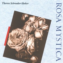 Therese Schroeder-Sheker Rosa Mystica
