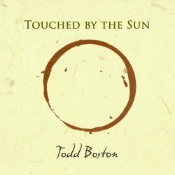 Todd Boston Touched by the Sun