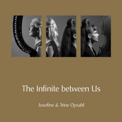 Trine Opsahl The Infinite Between Us
