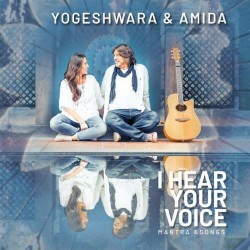 Yogeshwara and Amida I Hear Your Voice