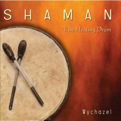 Wychazel Shaman The Healing Drum 1